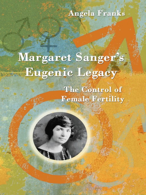 Title details for Margaret Sanger's Eugenic Legacy by Angela Franks - Available